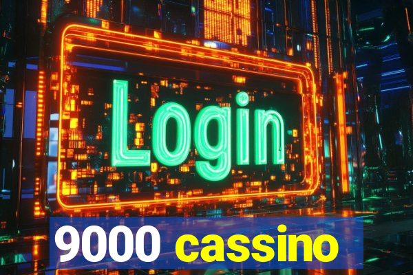 9000 cassino